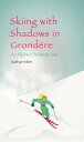 ŷKoboŻҽҥȥ㤨Skiing with Shadows in Grondere An Alpine Christmas TaleŻҽҡ[ Kathryn Adams ]פβǤʤ350ߤˤʤޤ