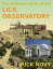 The Turbulent Birth of the Lick ObservatoryŻҽҡ[ Rick Novy ]