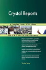 Crystal Reports A Complete Guide - 2020 Edition【電子書籍】[ Gerardus Blokdyk ]