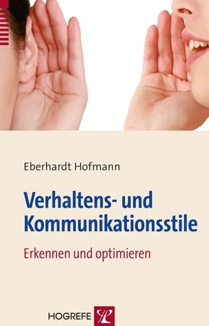 Verhaltens- und Kommunikationsstile Erkennen und optimierenŻҽҡ[ Eberhardt Hofmann ]