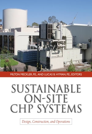 Sustainable On-Site CHP Systems: Design, Construction, and Operations