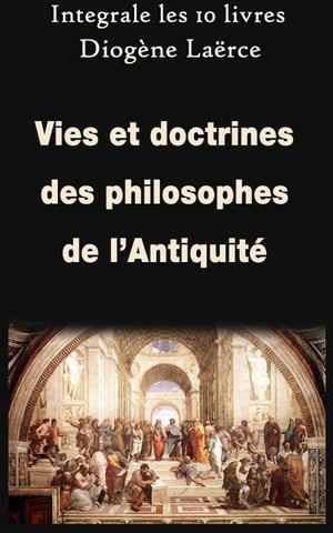 Vies et doctrines des philosophes de l’Antiquité