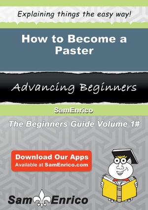 How to Become a Paster How to Become a PasterŻҽҡ[ Carlotta Schrader ]