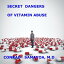 Secret Dangers of Vitamins Abuse