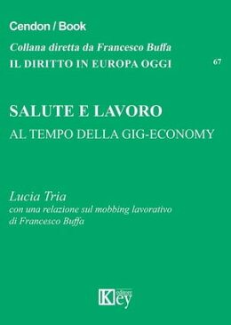 Salute e lavoroAL TEMPO DELLA GIG-ECONOMY【電子書籍】[ Lucia Tria ]