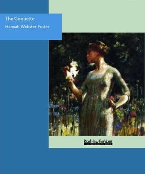 The Coquette : The History Of Eliza Wharton
