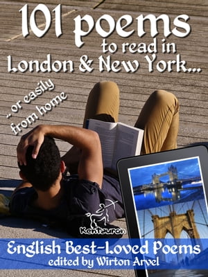 101 Poems to Read in London & New York .. or Easily from Home【電子書籍】[ AA. VV. ]