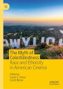 The Myth of Colorblindness Race and Ethnicity in American Cinema【電子書籍】