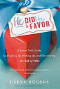 He Did You a Favor A Smart Girl's Guide to Breaking Up, Waking Up, and Discoveri...