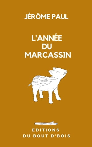 L'ann?e du marcassin 