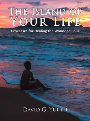 ŷKoboŻҽҥȥ㤨The Island of Your Life: Processes for Healing the Wounded SoulŻҽҡ[ David Yurth ]פβǤʤ328ߤˤʤޤ
