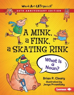 ŷKoboŻҽҥȥ㤨A Mink, a Fink, a Skating Rink, 20th Anniversary Edition What Is a Noun?Żҽҡ[ Brian P. Cleary ]פβǤʤ1,041ߤˤʤޤ