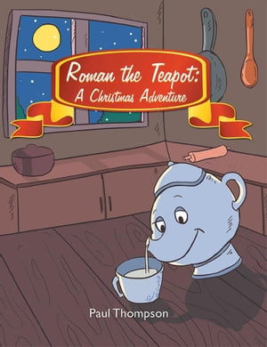 Roman the Teapot: a Christmas Adventure【電子