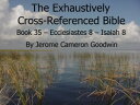 ŷKoboŻҽҥȥ㤨Book 35 ? Ecclesiastes 8 ? Isaiah 8 - Exhaustively Cross-Referenced Bible A Unique Work To Explore Your Bible As Never BeforeŻҽҡ[ Jerome Cameron Goodwin ]פβǤʤ133ߤˤʤޤ
