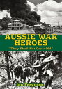 Aussie War Heroes They Shall Not Grow Old 【電子書籍】 Ian Ferguson