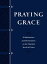 Praying Grace 55 Meditations and Declarations on the Finished Work of ChristŻҽҡ[ David A. Holland ]