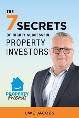 The 7 Secrets of Highly Successful Property Investors