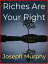 Riches Are Your RightŻҽҡ[ Joseph Murphy ]