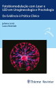 Fotobiomodula??o com Laser e LED em Uroginecologia e Proctologia Da Evid?ncia ? Pr?tica Cl?nica