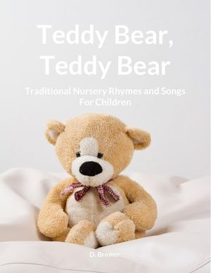 Teddy Bear, Teddy Bear, Traditional Nursery Rhymes and Songs For Children