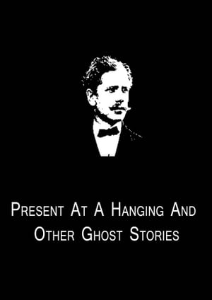 Present At A Hanging And Other Ghost Stories