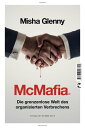 McMafia Die grenzenlose Welt des organisierten Verbrechens