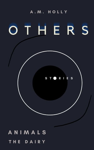 Others: Two Mostly True Horror StoriesŻҽҡ[ A.M. Holly ]