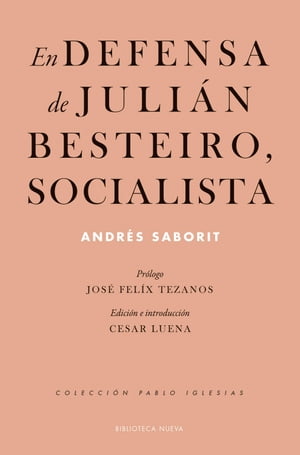 En defensa de Julián Besteiro, socialista