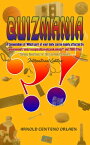 Quizmania: A Compendium of Which Part of Your Body Can Be Mainly Affected by Pneumonoultramicroscopicsilicovolcanokoniosis and 2668 Other Curious Questions for the Learning Curiosers International Edition【電子書籍】[ Arnold Orlaen ]
