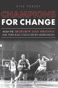 Champions For Change How the Mississippi State Bulldogs and Their Bold Coach Defied Segregation【電子書籍】[ Kyle Veazey ]