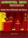 Geometry Dash Meltdown Guida Non Ufficiale Del Gioco【電子書籍】 Hiddenstuff Entertainment