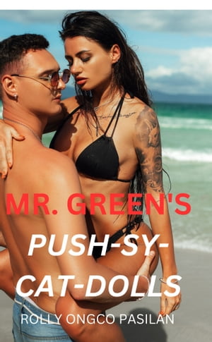 ŷKoboŻҽҥȥ㤨EROTICA: MR. GREEN'S -PUSH-SY-CAT GIRLS: BOOK 5 SHADES OF GREENŻҽҡ[ Rolly Pasilan ]פβǤʤ487ߤˤʤޤ