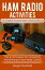 Ham Radio Activities: The Complete Amateur Radio Contesting Manual - Tips & Techniques for competing and winning a Ham Radio Contest