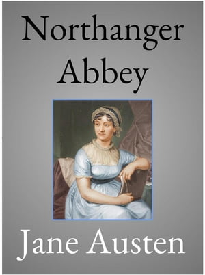 ŷKoboŻҽҥȥ㤨Northanger AbbeyŻҽҡ[ Jane Austen ]פβǤʤ146ߤˤʤޤ