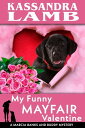 My Funny Mayfair Valentine A Marcia Banks and Buddy Mystery, 10【電子書籍】 Kassandra Lamb