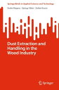 Dust Extraction and Handling in the Wood Industry【電子書籍】 Endre Magoss