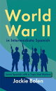 World War II in Intermediate Spanish: Learn Spanish with a Topic that Matters【電子...