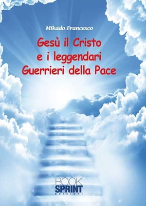 Ges? il Cristo e i leggendari Guerrieri della Pace