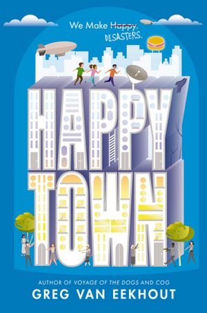 Happy TownŻҽҡ[ Greg van Eekhout ]