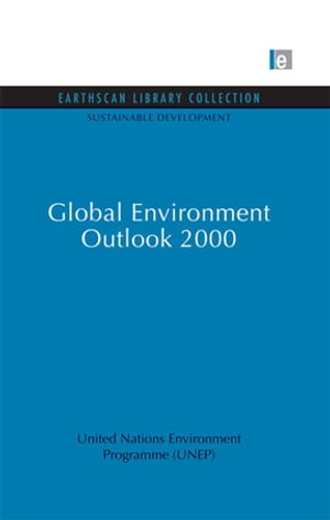 Global Environment Outlook 2000Żҽҡ[ United Nations Environment Programme (Unep) ]