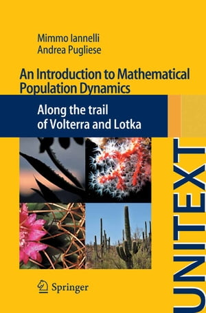 An Introduction to Mathematical Population Dynamics Along the trail of Volterra and Lotka