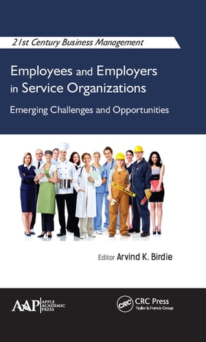 Employees and Employers in Service Organizations Emerging Challenges and Opportunities