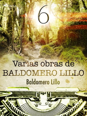 楽天楽天Kobo電子書籍ストアVarias obras de Baldomero Lillo VI【電子書籍】[ Baldomero Lillo ]