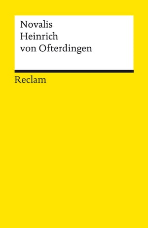 Heinrich von Ofterdingen. Ein Roman Reclams Universal-Bibliothek【電子書籍】 Novalis (d. i. Friedrich von Hardenberg)