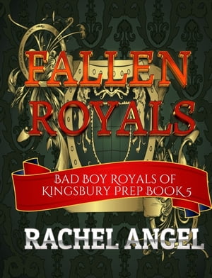 Fallen Royals: A High School Bully Romance【電子書籍】 Rachel Angel