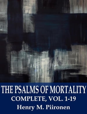 The Psalms of Mortality, Complete Vol. 1-19