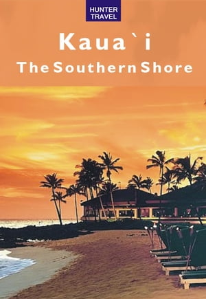 Kaua`I: The Southern Shore