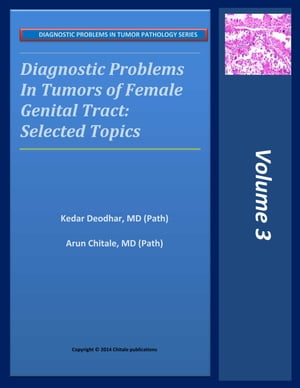 Diagnostic Problems in Tumors of Female Genital Tract: Selected Topics