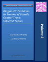 Diagnostic Problems in Tumors of Female Genital Tract: Selected Topics DIAGNOSTI...