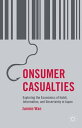 Consumer Casualties Exploring the Economics of Habit, Information, and Uncertainty in Japan【電子書籍】 J. Wan